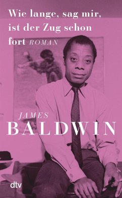 Wie lange, sag mir, ist der Zug schon fort (eBook, ePUB) - Baldwin, James