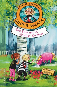 Super-Wilma - Das Einhorn in Emilias Garten / Wilma und die unheimlichen Wesen Bd.1 (eBook, ePUB) - Kivinen, Pertti
