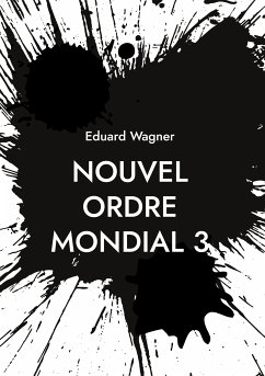 Nouvel Ordre Mondial 3 (eBook, ePUB) - Wagner, Eduard