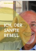 Ich, der sanfte Rebell (eBook, ePUB)