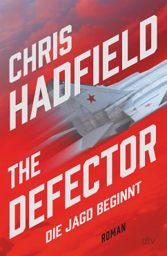 The Defector – Die Jagd beginnt (eBook, ePUB) - Hadfield, Chris