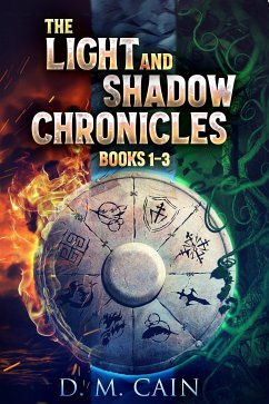 The Light And Shadow Chronicles - Books 1-3 (eBook, ePUB) - Cain, D. M.