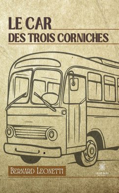 Le car des trois corniches (eBook, ePUB) - Leonetti, Bernard