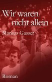 Wir waren nicht allein (eBook, ePUB)