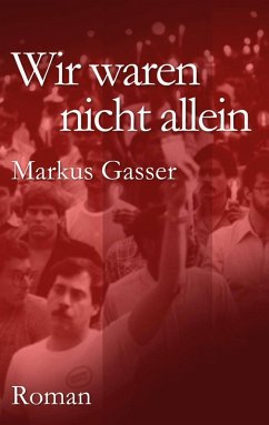 Wir waren nicht allein (eBook, ePUB) - Gasser, Markus