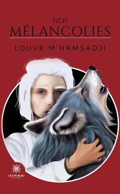 Nos mélancolies (eBook, ePUB) - M'hamsadji, Louve