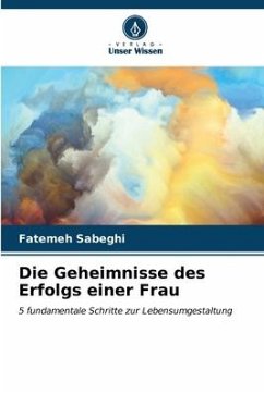 Die Geheimnisse des Erfolgs einer Frau - Sabeghi, Fatemeh