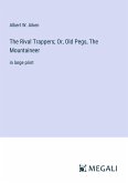 The Rival Trappers; Or, Old Pegs, The Mountaineer