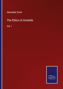 The Ethics of Aristotle - Grant, Alexander