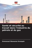 Santé et sécurité au travail dans l'industrie du pétrole et du gaz