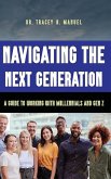 Navigating the Next Generation A Guide to Working with Millennials and Gen Z