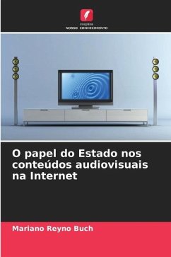 O papel do Estado nos conteúdos audiovisuais na Internet - Reyno Buch, Mariano