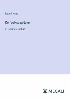 Der Volksbeglücker - Haas, Rudolf