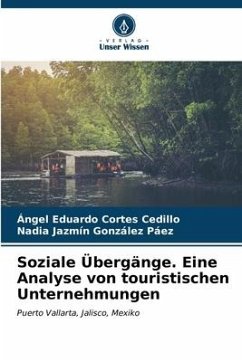 Soziale Übergänge. Eine Analyse von touristischen Unternehmungen - Cortes Cedillo, Ángel Eduardo;González Páez, Nadia Jazmín