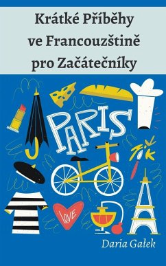 Krátké P¿íb¿hy ve Francouz¿tin¿ pro Za¿áte¿níky - Galek, Daria