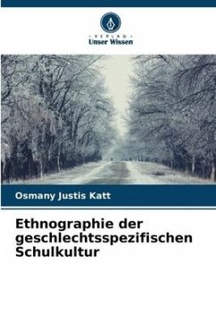 Ethnographie der geschlechtsspezifischen Schulkultur - Justis Katt, Osmany