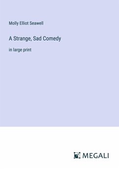 A Strange, Sad Comedy - Seawell, Molly Elliot