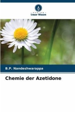 Chemie der Azetidone - Nandeshwarappa, B.P.