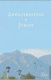 Antiliteratura y juegos Antiliteratura y juegos