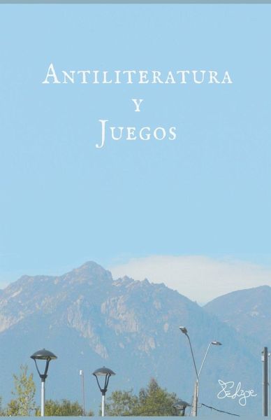 Antiliteratura y juegos Antiliteratura y juegos