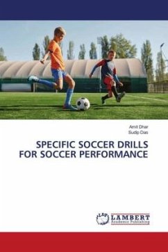 SPECIFIC SOCCER DRILLS FOR SOCCER PERFORMANCE - Dhar, Amit;Das, Sudip