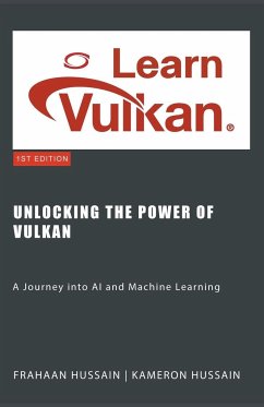 Unlocking the Power of Vulkan - Hussain, Frahaan; Hussain, Kameron