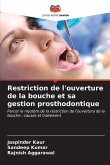 Restriction de l'ouverture de la bouche et sa gestion prosthodontique