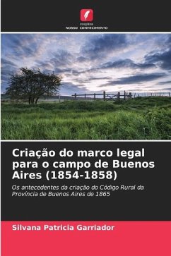 Criação do marco legal para o campo de Buenos Aires (1854-1858) - Garriador, Silvana Patricia