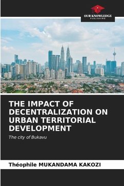 THE IMPACT OF DECENTRALIZATION ON URBAN TERRITORIAL DEVELOPMENT - MUKANDAMA KAKOZI, Théophile