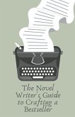 The Novel Writer's Guide to Crafting a Bestseller
