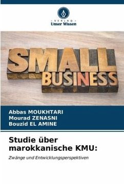 Studie über marokkanische KMU: - MOUKHTARI, Abbas;ZENASNI, Mourad;EL AMINE, Bouzid