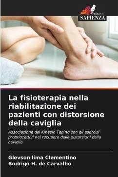 La fisioterapia nella riabilitazione dei pazienti con distorsione della caviglia - Clementino, Glevson lima;de Carvalho, Rodrigo H.