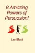 8 Amazing Powers of Persuasion! - Bild 1
