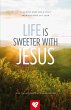 Life Is Sweeter With Jesus - Bild 1