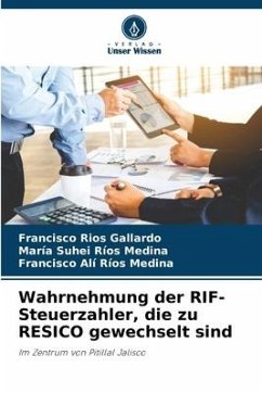 Wahrnehmung der RIF-Steuerzahler, die zu RESICO gewechselt sind - Ríos Gallardo, Francisco;Ríos Medina, María Suhei;Ríos Medina, Francisco Alí