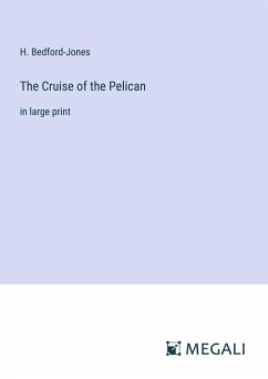The Cruise of the Pelican - Bedford-Jones, H.
