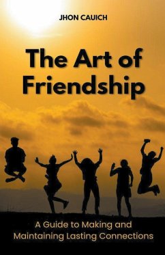 The Art of Friendship - Cauich, Jhon