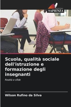 Scuola, qualità sociale dell'istruzione e formazione degli insegnanti - Rufino da Silva, Wilson