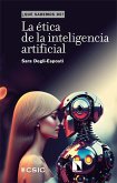 La ética de la inteligencia artificial La ética de la inteligencia artificial
