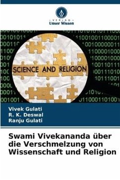 Swami Vivekananda über die Verschmelzung von Wissenschaft und Religion - Gulati, Vivek;Deswal, R. K.;Gulati, Ranju