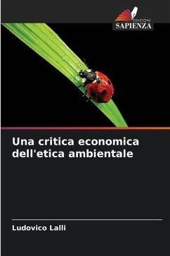 Una critica economica dell'etica ambientale - Lalli, Ludovico