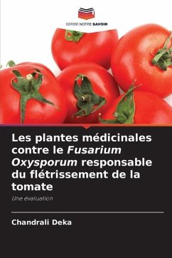 Les plantes médicinales contre le Fusarium Oxysporum responsable du flétrissement de la tomate - Deka, Chandrali