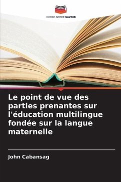 Le point de vue des parties prenantes sur l'éducation multilingue fondée sur la langue maternelle - Cabansag, John