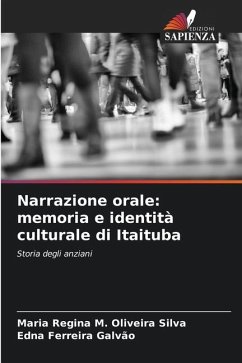 Narrazione orale: memoria e identità culturale di Itaituba - M. Oliveira Silva, Maria Regina;Ferreira Galvão, Edna