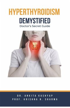 Hyperthyroidism Demystified - Kashyap, Ankita; Sharma, Krishna N.