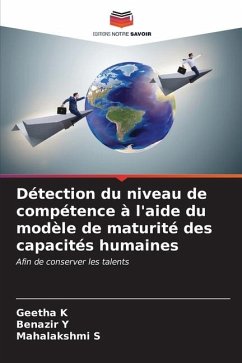 Détection du niveau de compétence à l'aide du modèle de maturité des capacités humaines - K, Geetha;Y, Benazir;S, Mahalakshmi