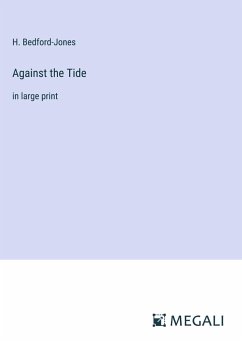 Against the Tide - Bedford-Jones, H.