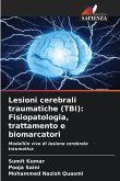 Lesioni cerebrali traumatiche (TBI): Fisiopatologia, trattamento e biomarcatori