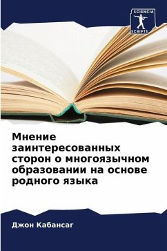 Mnenie zainteresowannyh storon o mnogoqzychnom obrazowanii na osnowe rodnogo qzyka - Kabansag, Dzhon