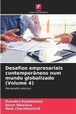 Desafios empresariais contemporâneos num mundo globalizado (Volume 4)